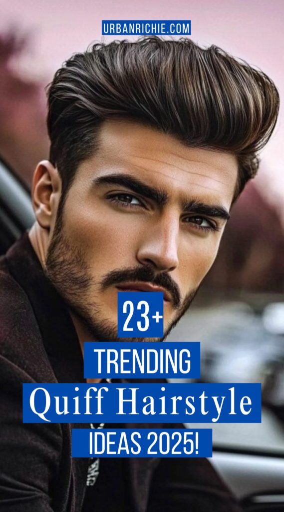 23+ Quiff Hairstyle Ideas for the Fashion-Forward Men